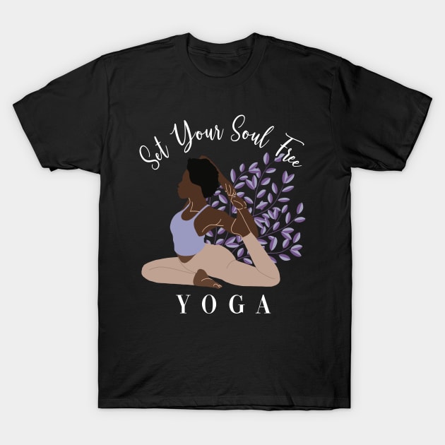 Set Your Soul Free Ashtanga Hatha Asanas Kundalini Yogi Yoga T-Shirt by GraphicsLab